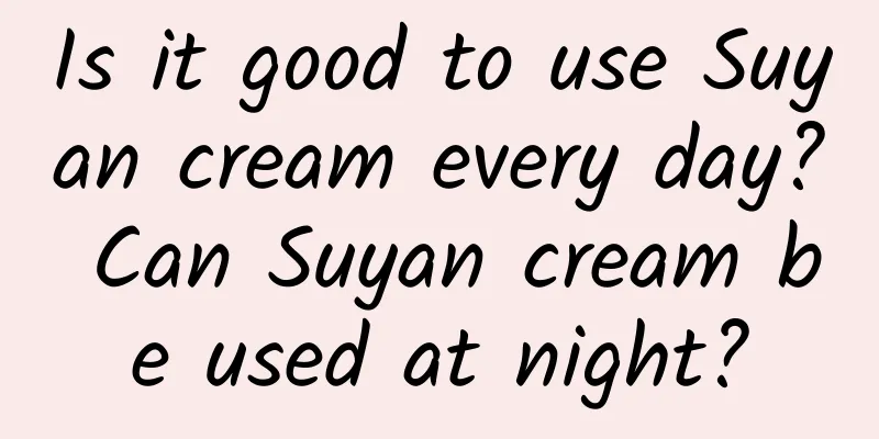 Is it good to use Suyan cream every day? Can Suyan cream be used at night?