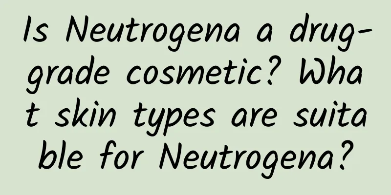 Is Neutrogena a drug-grade cosmetic? What skin types are suitable for Neutrogena?