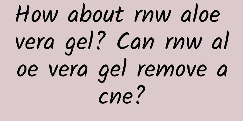 How about rnw aloe vera gel? Can rnw aloe vera gel remove acne?