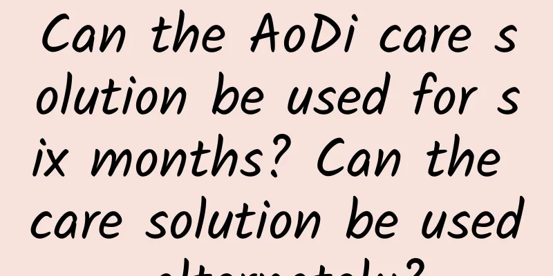 Can the AoDi care solution be used for six months? Can the care solution be used alternately?