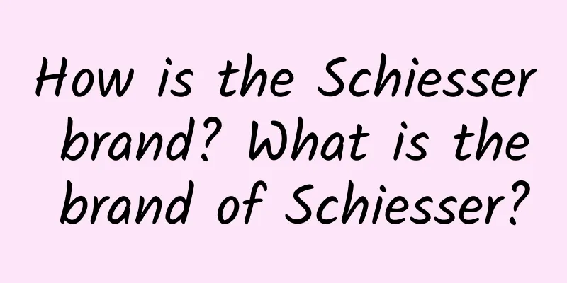 How is the Schiesser brand? What is the brand of Schiesser?
