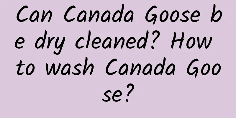 Can Canada Goose be dry cleaned? How to wash Canada Goose?