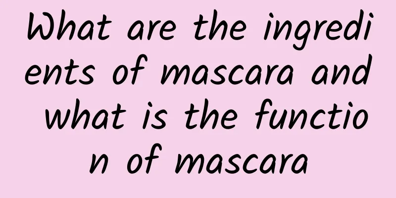 What are the ingredients of mascara and what is the function of mascara