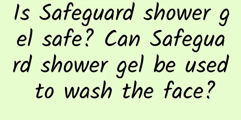 Is Safeguard shower gel safe? Can Safeguard shower gel be used to wash the face?