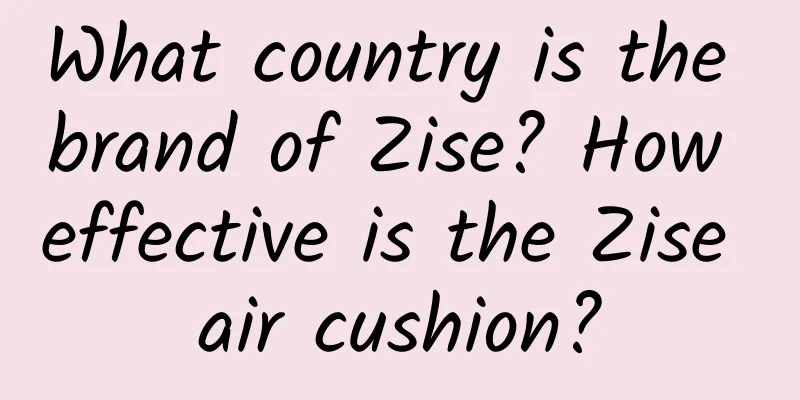 What country is the brand of Zise? How effective is the Zise air cushion?