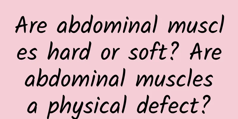 Are abdominal muscles hard or soft? Are abdominal muscles a physical defect?