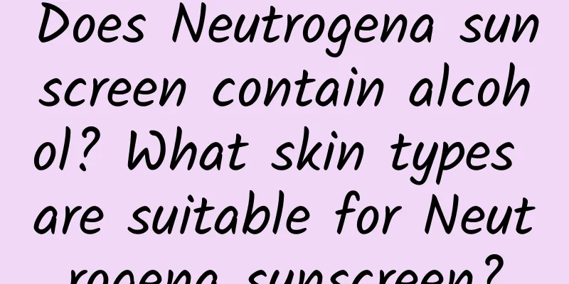 Does Neutrogena sunscreen contain alcohol? What skin types are suitable for Neutrogena sunscreen?