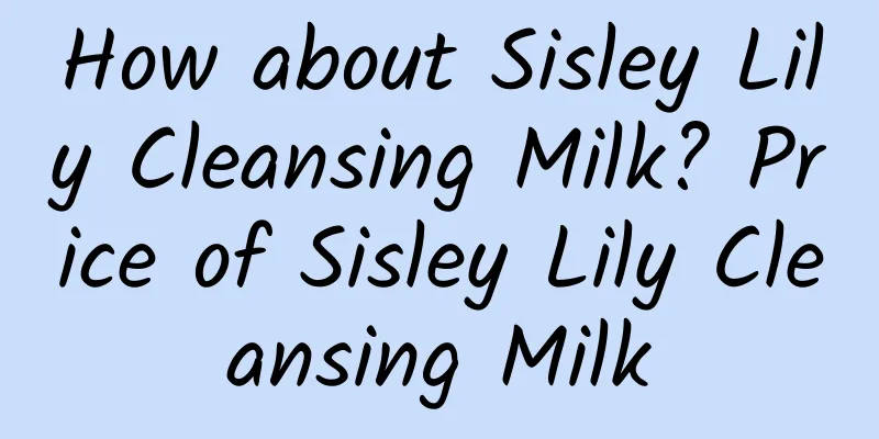 How about Sisley Lily Cleansing Milk? Price of Sisley Lily Cleansing Milk