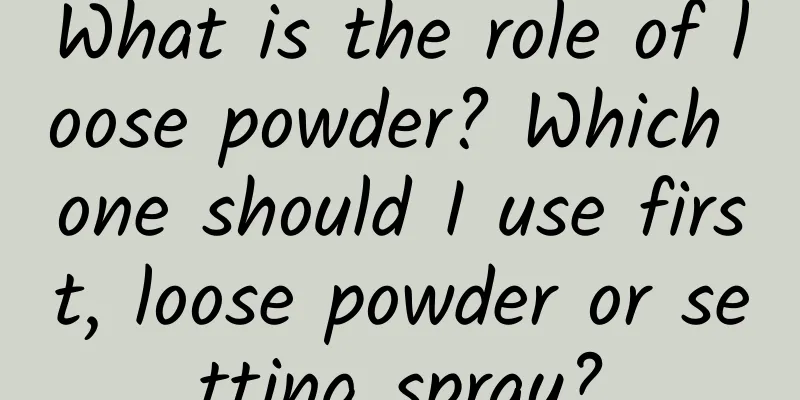 What is the role of loose powder? Which one should I use first, loose powder or setting spray?