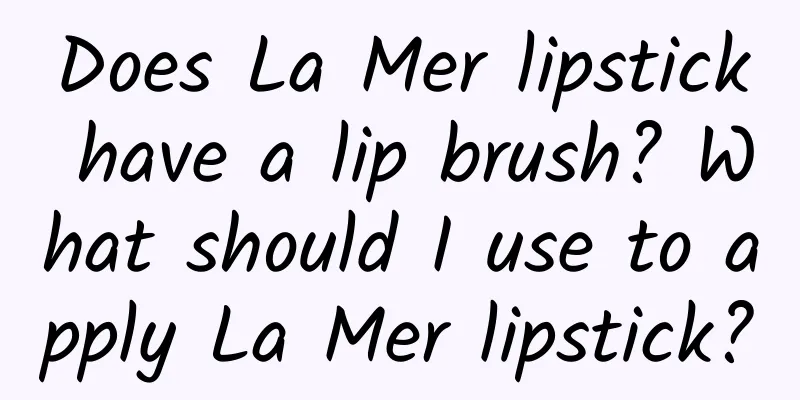 Does La Mer lipstick have a lip brush? What should I use to apply La Mer lipstick?