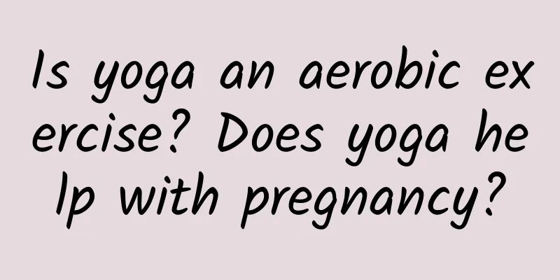 Is yoga an aerobic exercise? Does yoga help with pregnancy?