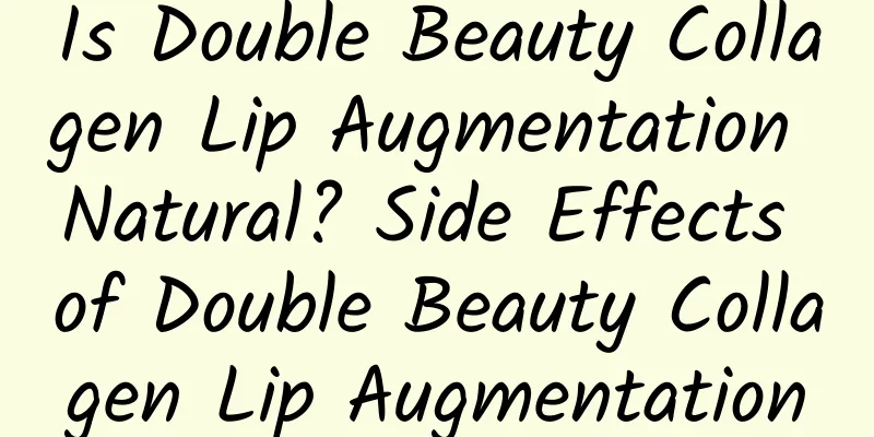 Is Double Beauty Collagen Lip Augmentation Natural? Side Effects of Double Beauty Collagen Lip Augmentation