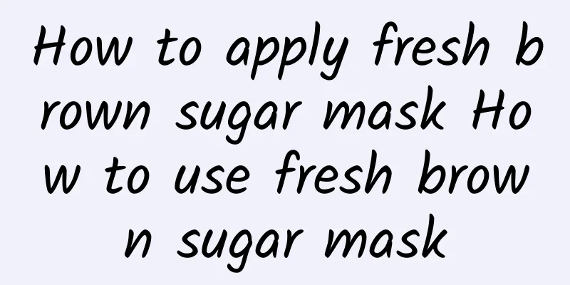 How to apply fresh brown sugar mask How to use fresh brown sugar mask