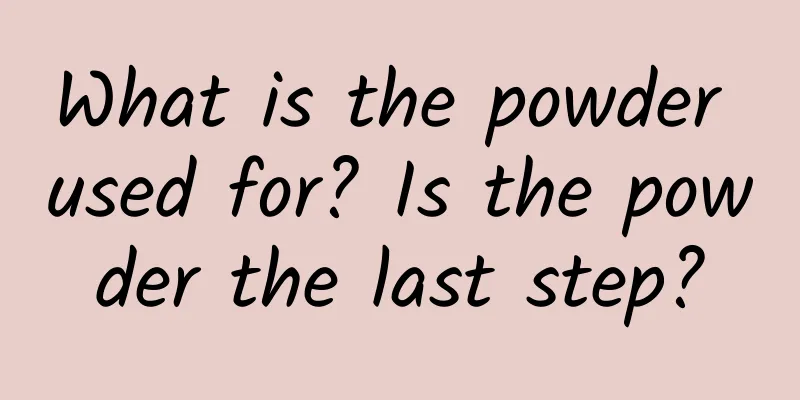 What is the powder used for? Is the powder the last step?