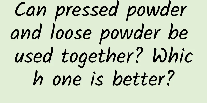 Can pressed powder and loose powder be used together? Which one is better?