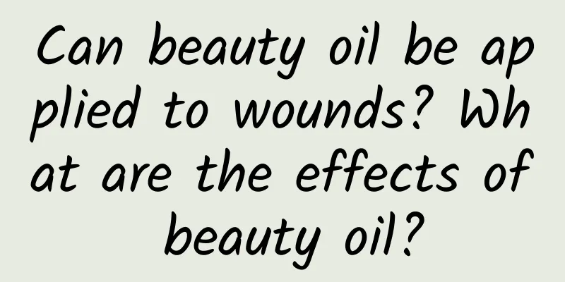 Can beauty oil be applied to wounds? What are the effects of beauty oil?