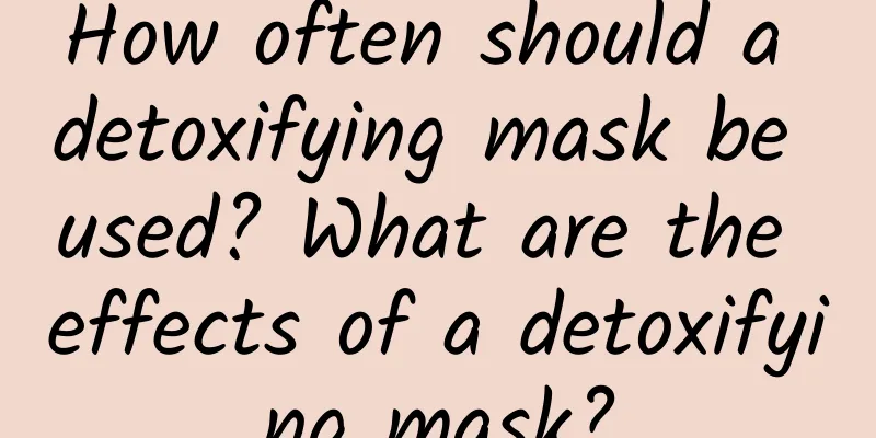 How often should a detoxifying mask be used? What are the effects of a detoxifying mask?