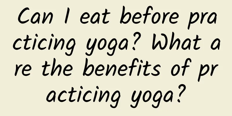 Can I eat before practicing yoga? What are the benefits of practicing yoga?