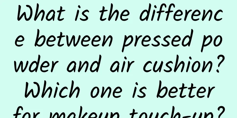 What is the difference between pressed powder and air cushion? Which one is better for makeup touch-up?