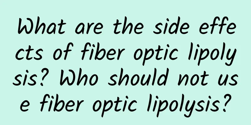 What are the side effects of fiber optic lipolysis? Who should not use fiber optic lipolysis?
