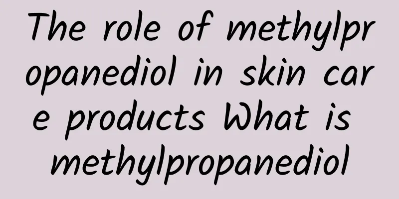 The role of methylpropanediol in skin care products What is methylpropanediol