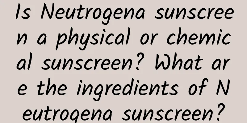 Is Neutrogena sunscreen a physical or chemical sunscreen? What are the ingredients of Neutrogena sunscreen?