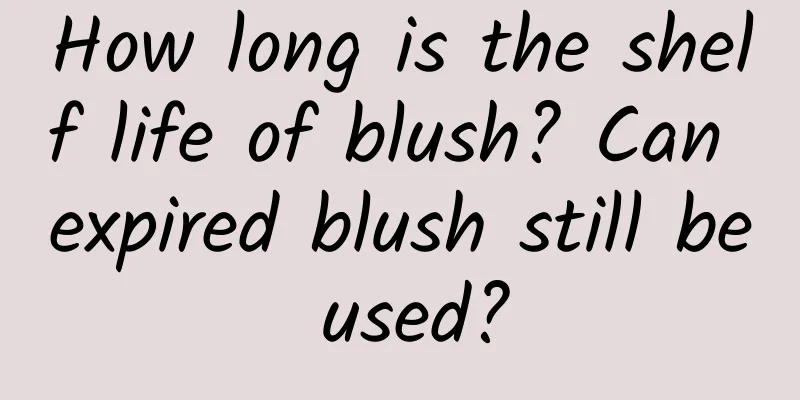 How long is the shelf life of blush? Can expired blush still be used?
