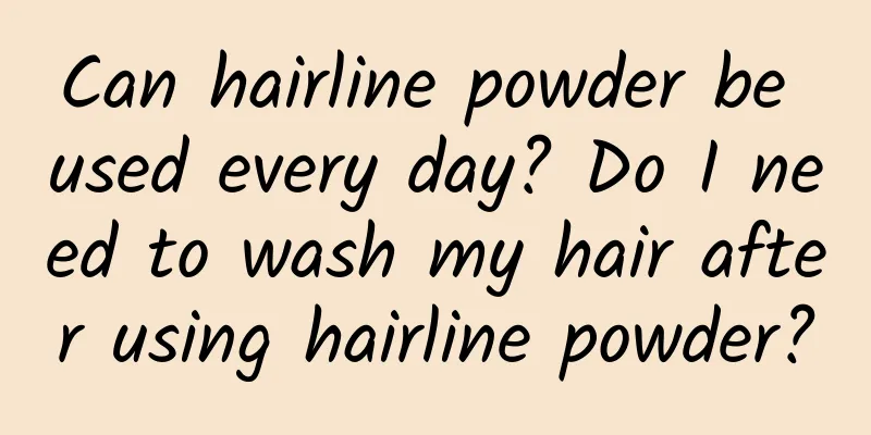 Can hairline powder be used every day? Do I need to wash my hair after using hairline powder?