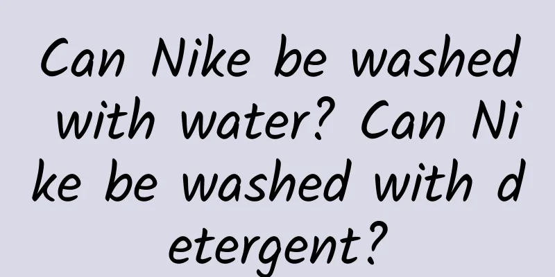 Can Nike be washed with water? Can Nike be washed with detergent?