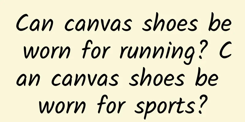 Can canvas shoes be worn for running? Can canvas shoes be worn for sports?
