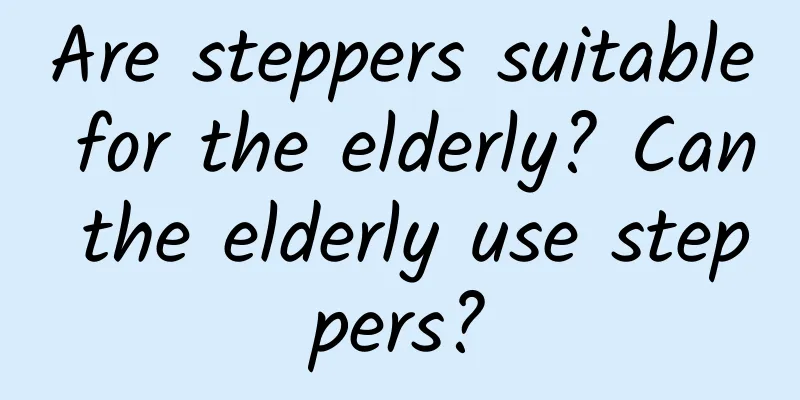 Are steppers suitable for the elderly? Can the elderly use steppers?