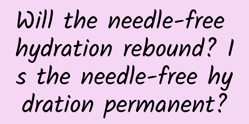 Will the needle-free hydration rebound? Is the needle-free hydration permanent?