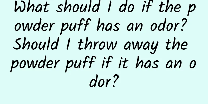 What should I do if the powder puff has an odor? Should I throw away the powder puff if it has an odor?