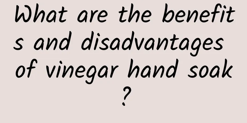 What are the benefits and disadvantages of vinegar hand soak?