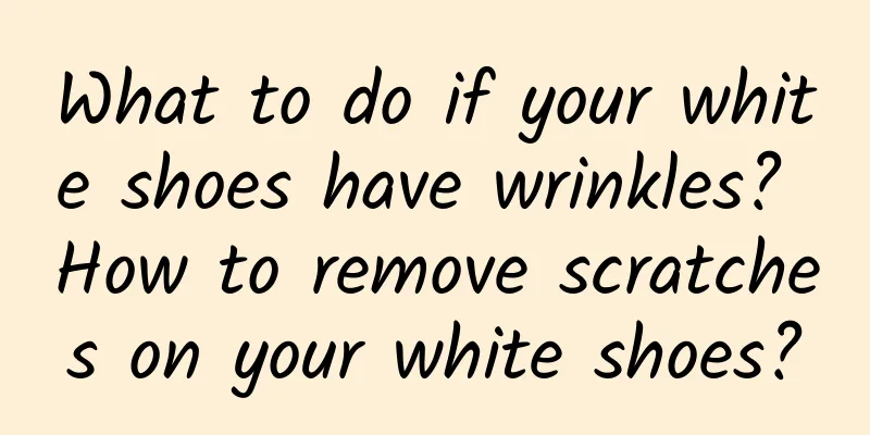 What to do if your white shoes have wrinkles? How to remove scratches on your white shoes?