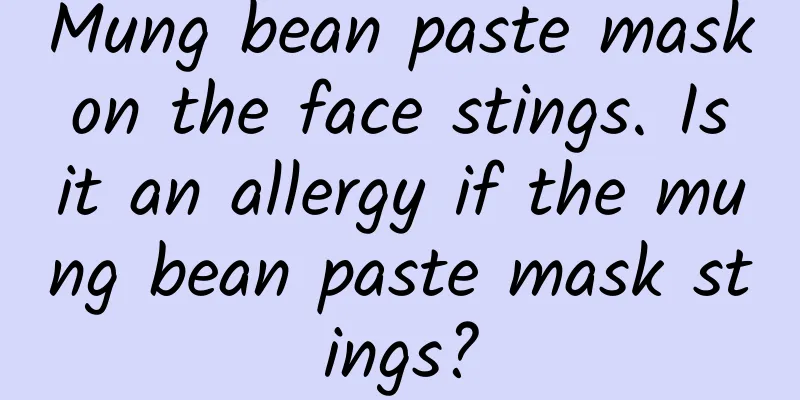 Mung bean paste mask on the face stings. Is it an allergy if the mung bean paste mask stings?