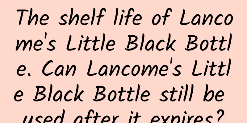 The shelf life of Lancome's Little Black Bottle. Can Lancome's Little Black Bottle still be used after it expires?
