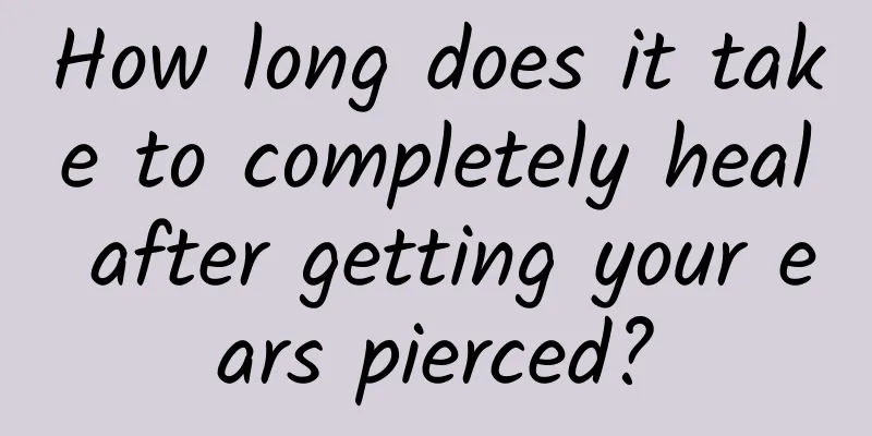 How long does it take to completely heal after getting your ears pierced?