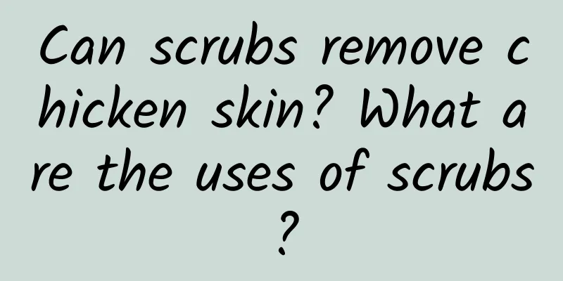 Can scrubs remove chicken skin? What are the uses of scrubs?