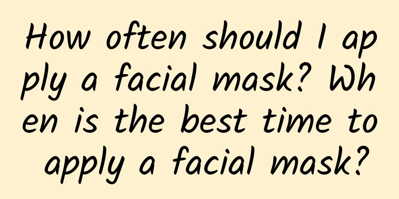 How often should I apply a facial mask? When is the best time to apply a facial mask?