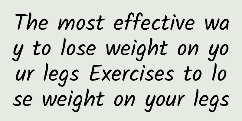 The most effective way to lose weight on your legs Exercises to lose weight on your legs