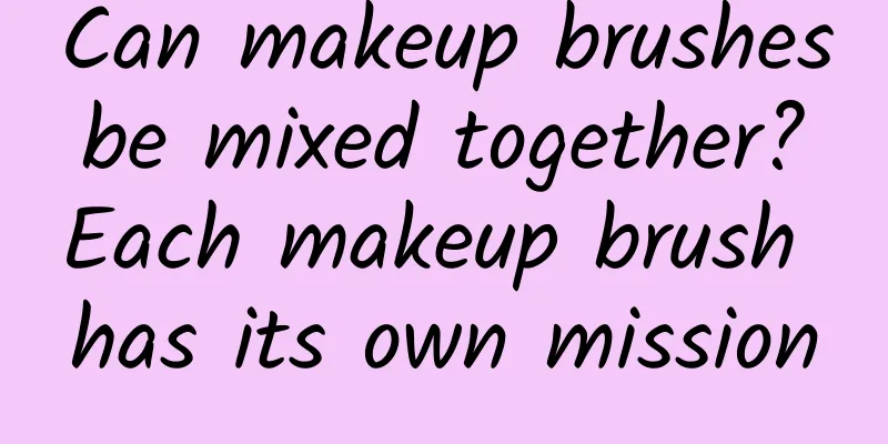 Can makeup brushes be mixed together? Each makeup brush has its own mission