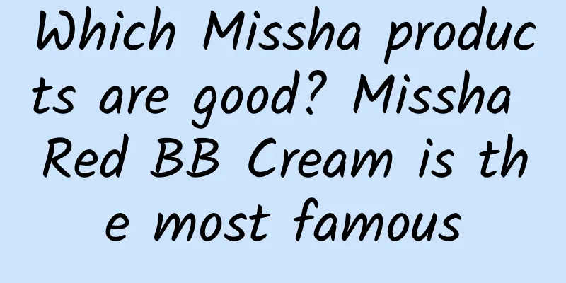 Which Missha products are good? Missha Red BB Cream is the most famous