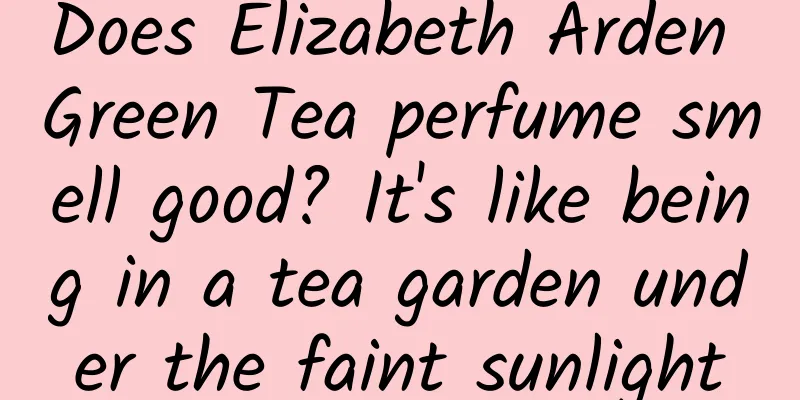 Does Elizabeth Arden Green Tea perfume smell good? It's like being in a tea garden under the faint sunlight