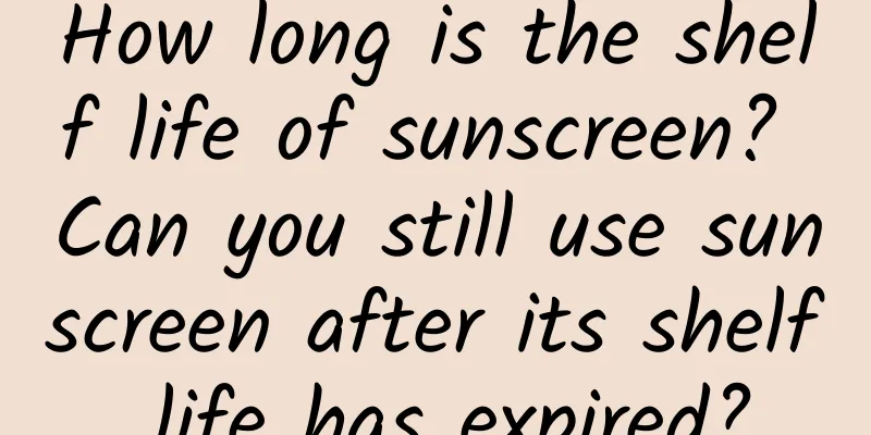 How long is the shelf life of sunscreen? Can you still use sunscreen after its shelf life has expired?