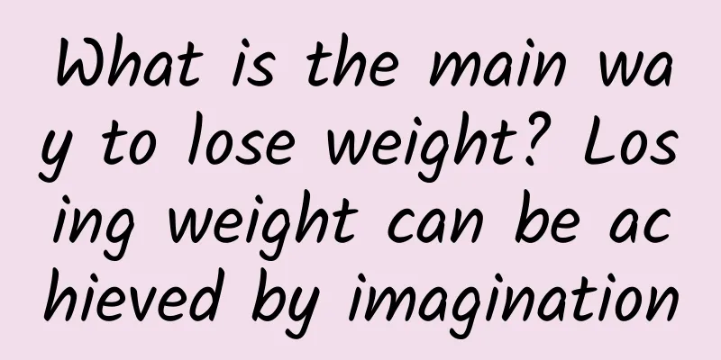 What is the main way to lose weight? Losing weight can be achieved by imagination