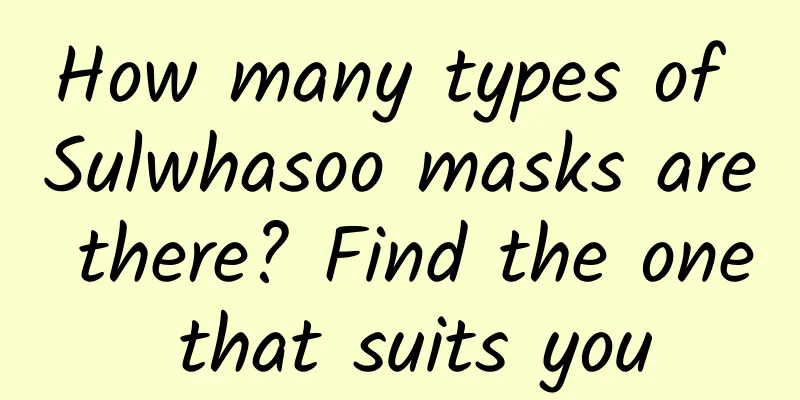 How many types of Sulwhasoo masks are there? Find the one that suits you