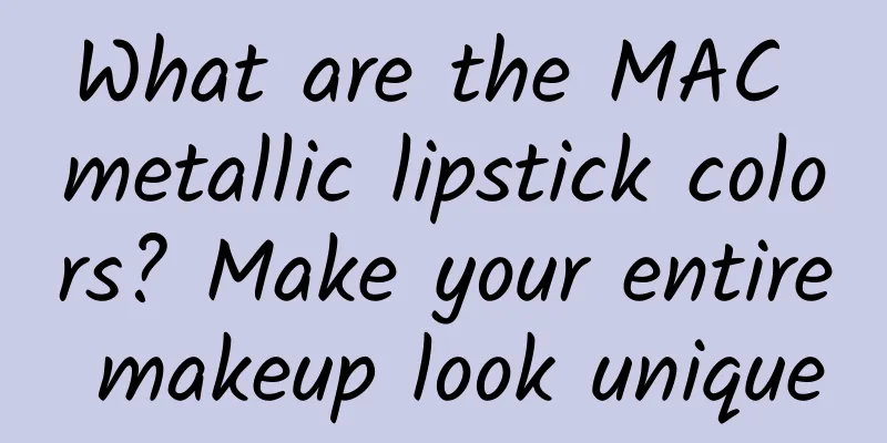 What are the MAC metallic lipstick colors? Make your entire makeup look unique