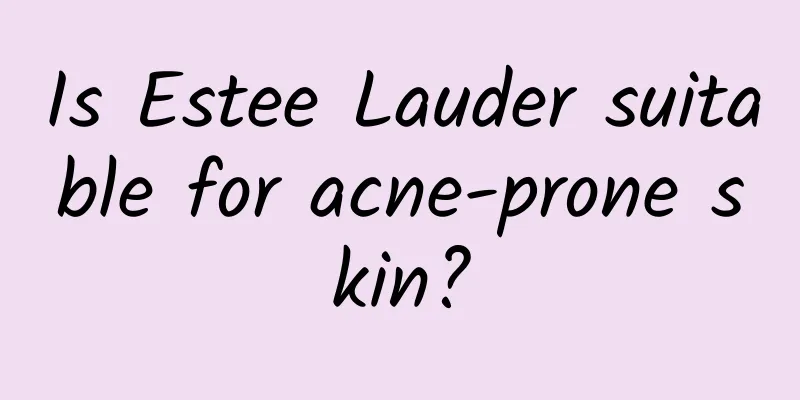 Is Estee Lauder suitable for acne-prone skin?