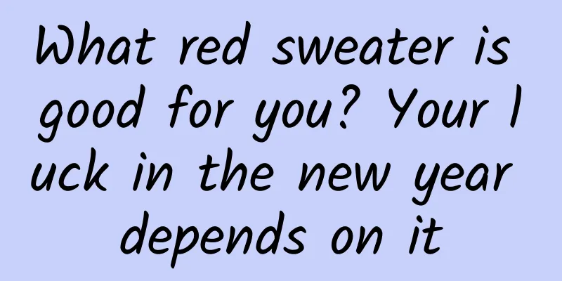 What red sweater is good for you? Your luck in the new year depends on it